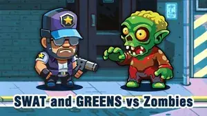 SWAT and GREENS vs Zombies
